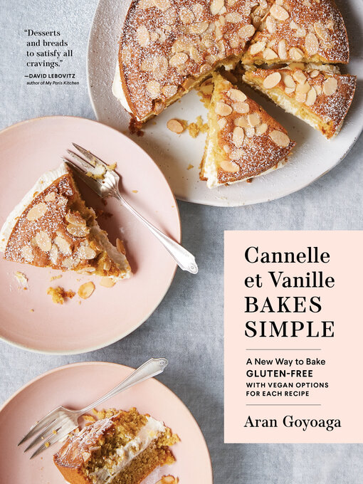 Title details for Cannelle et Vanille Bakes Simple by Aran Goyoaga - Available